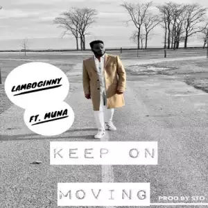 Lamboginny - Keep On Moving ft. Muna
